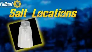 Fallout 76 - Salt Locations