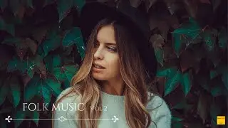 FOLK MUSIC vol.2 | THE BEST folk & feelgood MUSIC | AMAZING deep and floating vocals COLLECTION 2020