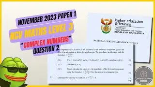 NCV Maths Level 3: Complex Numbers Explained! | November 2023 Paper 1 Q2 Full Walkthrough