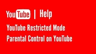 YouTube Restricted Mode : Parental Control on YouTube | YouTube Help