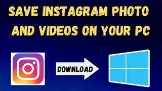 How to Download Instagram Videos on Windows