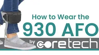 How to Put on the 930 AFO Brace by CoreTech - SUP2036/SUP2037