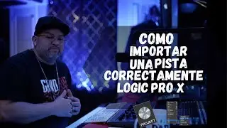 IMPORTANDO UNA PISTA A LOGIC CORRECTAMENTE