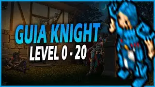 [TIBIA VIP] - GUIA KNIGHT 0 AO 20 (ATUALIZADO) | EXPLICATIVO