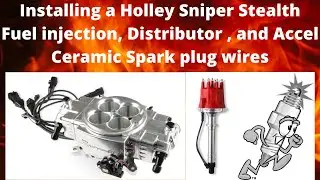Holley Sniper Stealth, Distributor, and Accel Ceramic Spark Plug Wire installation.