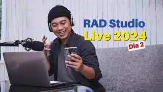 RAD Studio Live 2024 - Dia 2
