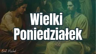 Wielki Poniedziałek #WielkiTydzień2024