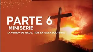 Miniserie parte 6 | Mayordomos Fieles: Preparándonos para la Venida de Jesús