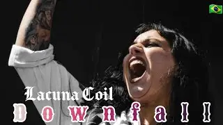 Lacuna Coil - Downfall [Legendado PT-BR] 🇧🇷 Live Edit