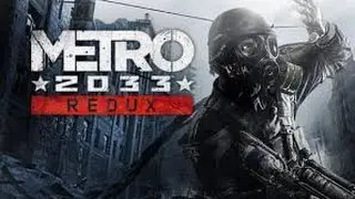 METRO 2033 Redux - я несу полный бред № 1