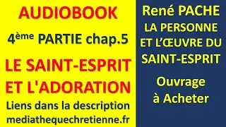 #23 LE SAINT ESPRIT ET L'ADORATION 4ème PARTIE LE SAINT-ESPRIT ET LE SERVICE