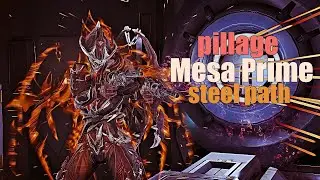 Warframe - Pillage - Mesa prime  - steel path - survival