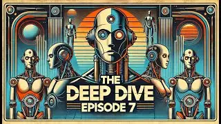 The Deep Dive Podcast - Episode 7