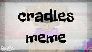 Cradles // meme animation [Flipaclip]