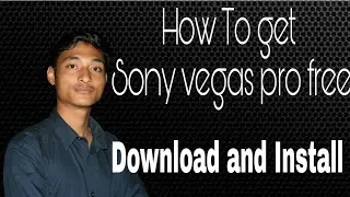 How to get Sony vegas Pro free 2017 | How To Download and Install sony vegas pro free