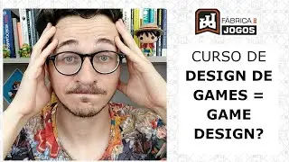 Curso de Design de Games é sobre Game Design (Projeto de Jogos)? | Fábrica de Jogos