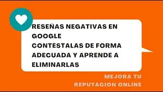 Reseñas Negativas en Google: contéstalas y aprende a eliminarlas✅