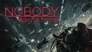 NOBODY Wants to Die - ПК-1 - НАЧАЛО!