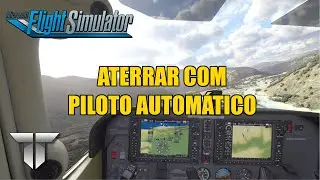 Aterragem com Piloto Automático | Tutorial Garmin G1000 no Microsoft Flight Simulator 2020
