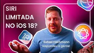 Siri Limitada no iOS 18? Rafael Fischmann respondeu nossa pergunta.