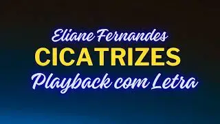 Cicatrizes -  Playback -  Eliane Fernandes