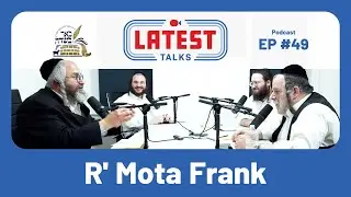 Latest Talks Podcast - Ep #49 | Topics: Uman Rosh Hashanah | Kiruv | Neturei Karta | Loi Niskabel.