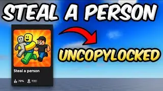 STEAL A PERSON UNCOPYLOCKED | ROBLOX STUDIO