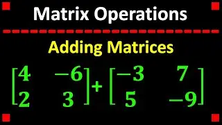Adding Matrices ❖ Matrix Operations ❖ Matrix Addition