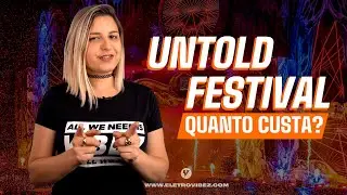 UNTOLD FESTIVAL: QUANTO CUSTA?
