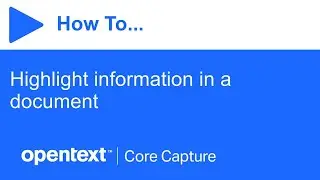 How to highlight information in a document | OpenText Core Capture