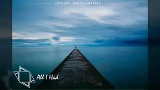 Josiah MacCartney - All I Had (GarageBand produced) [Electronic]