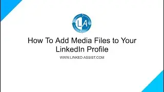 How To Add Media Files to Your LinkedIn Profile