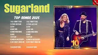 Sugarland Best New Music 2025 ~ Trending Hits ~ Top Playlist