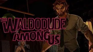 Axe Man more like Wrecked Man - Wolf Among Us Ep.1 Pt.1