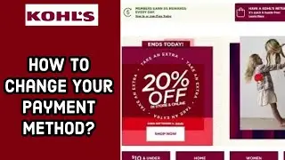 How to Change Your Payment Method on Kohls? Edit Your Payment Method on Kohls on PC 2024