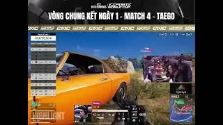 PUBG - ESPORTS WORLD CUP | VÒNG CHUNG KẾT | NGÀY 1: MATCH 4 - TAEGO