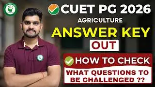 CUET PG 2026 Agriculture Answer Key OUT! 🛑 How to Challenge Wrong Questions? By Nikhil Sir