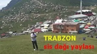 Sis daği yaylası, mesire alanı görele ,eynesil, şalpazari ortak yayla alanı ve sis pazari