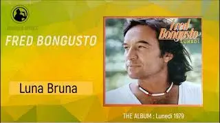 FRED BUNGUSTO -  Luna Bruna.