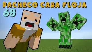 Pacheco Cara Floja 68 | COMO ENCONTRAR UN CREEPER DE 3 CABEZAS!