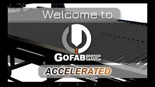 The NEW Go Fab CNC Accelerated Software App Walk Through