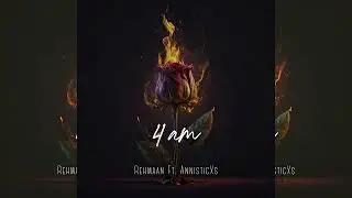 Rehmaan - 4am Ft. AnnisticXs