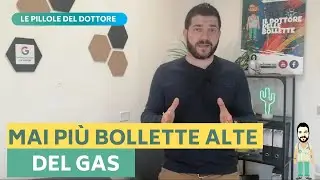 MAI PIU' BOLLETTE ALTE DEL GAS | Il Dottore delle Bollette