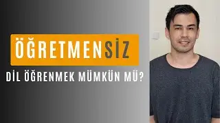 Dil Öğrenmek İçin Öğretmene İhtiyaç Var Mı?