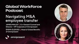 Navigating M&A employee transfer with James Mallet & Emma Gleaves of Omnipresent