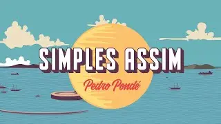 SIMPLES ASSIM (lyric video) - Pedro Pondé