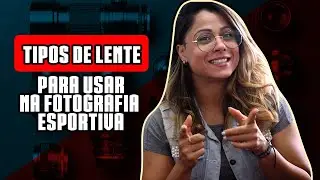 Tipos de lente para usar na fotografia esportiva