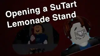 Opening a Su Tart Lemonade Stand!!