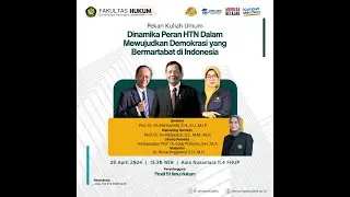 KULIAH UMUM : DINAMIKA PERAN HTN DALAM MEWUJUDKAN DEMOKRASI YANG BERMARTABAT DI INDONESIA