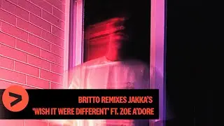 Jakka - WISH IT WERE DIFFERENT feat. Zoe A'dore (Britto Remix) (Official Music Visualiser)